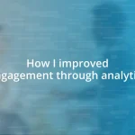 How I improved engagement through analytics