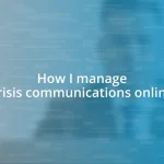 How I manage crisis communications online