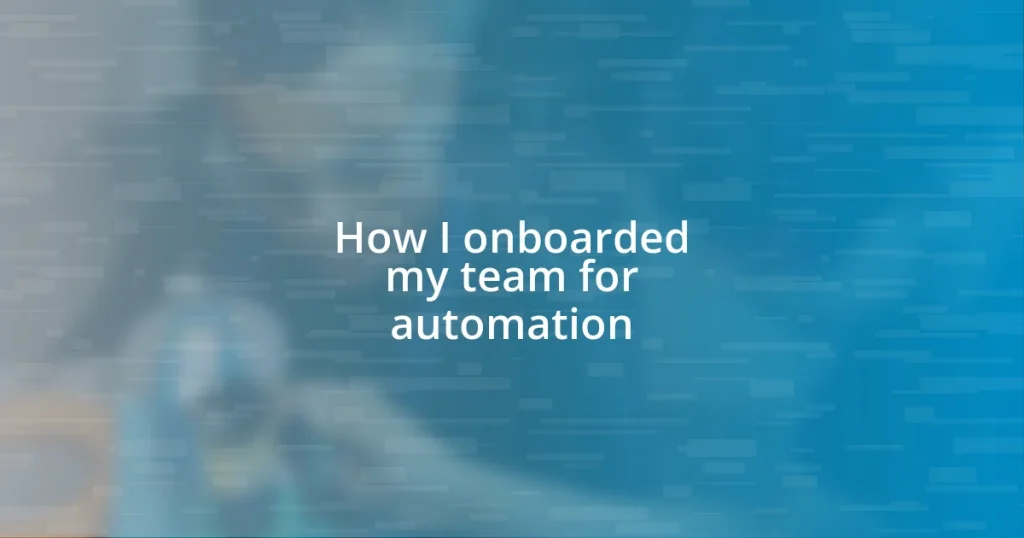 How I onboarded my team for automation