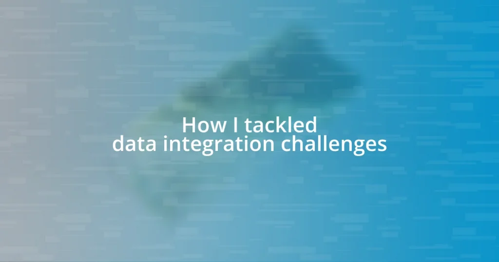 How I tackled data integration challenges