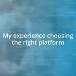 My experience choosing the right platform