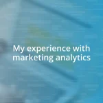 My experience with marketing analytics