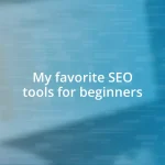 My favorite SEO tools for beginners