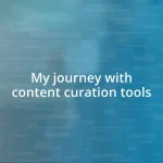 My journey with content curation tools