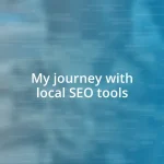 My journey with local SEO tools