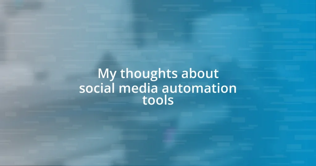 My thoughts about social media automation tools