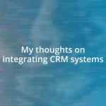 My thoughts on integrating CRM systems