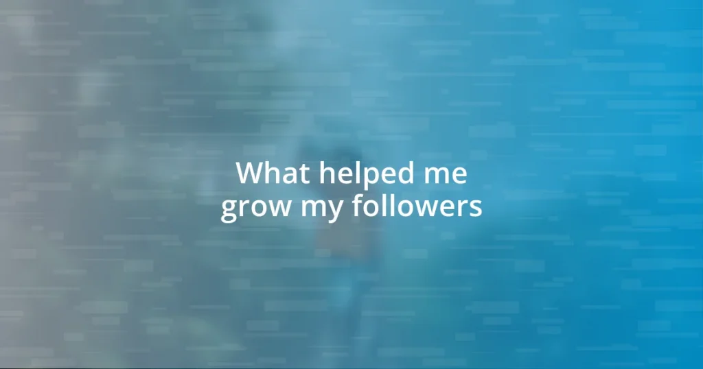 What helped me grow my followers