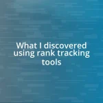 What I discovered using rank tracking tools