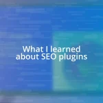 What I learned about SEO plugins