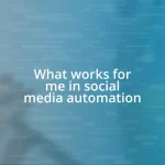 What works for me in social media automation