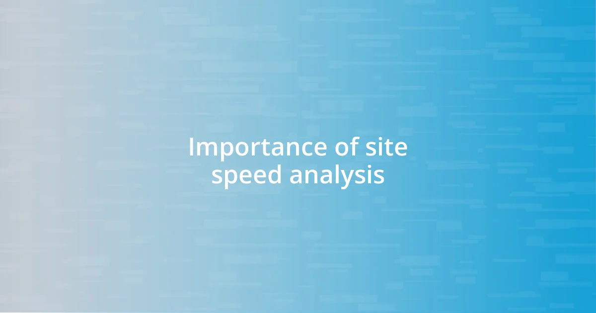 Importance of site speed analysis