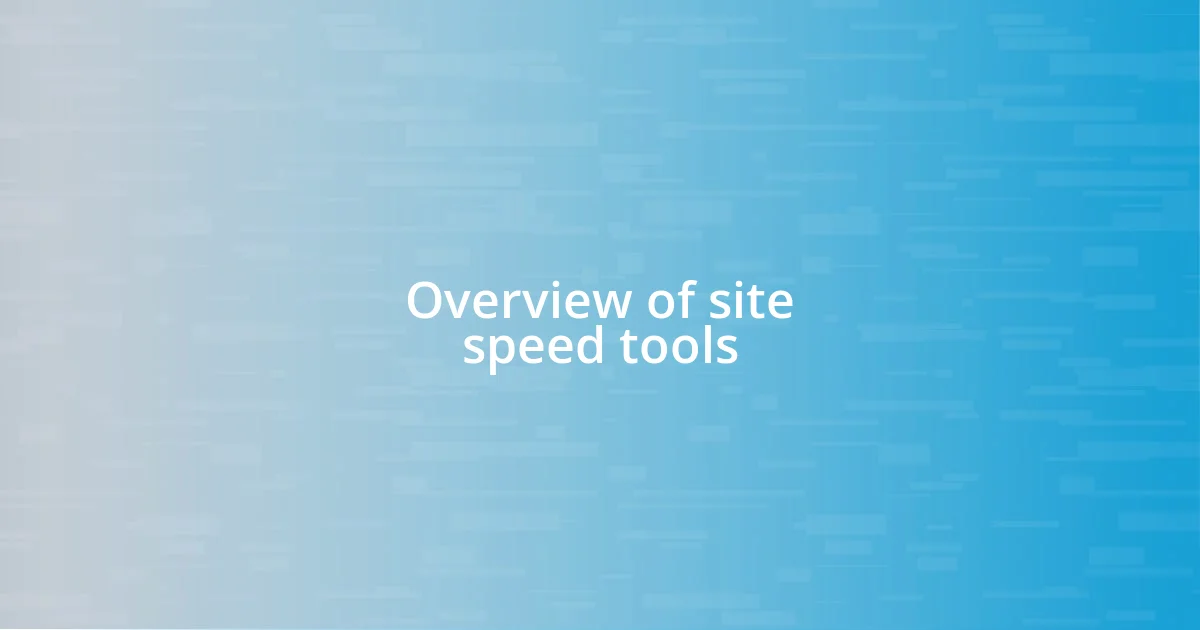 Overview of site speed tools