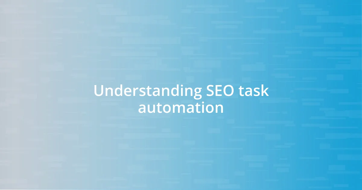 Understanding SEO task automation