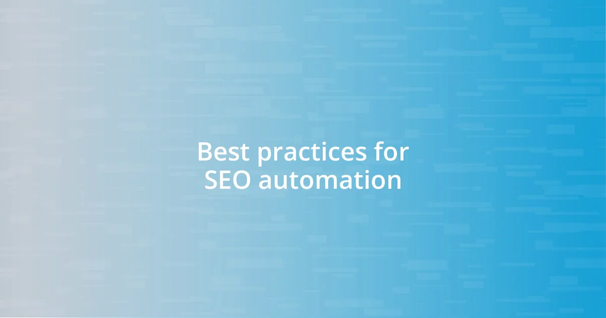 Best practices for SEO automation