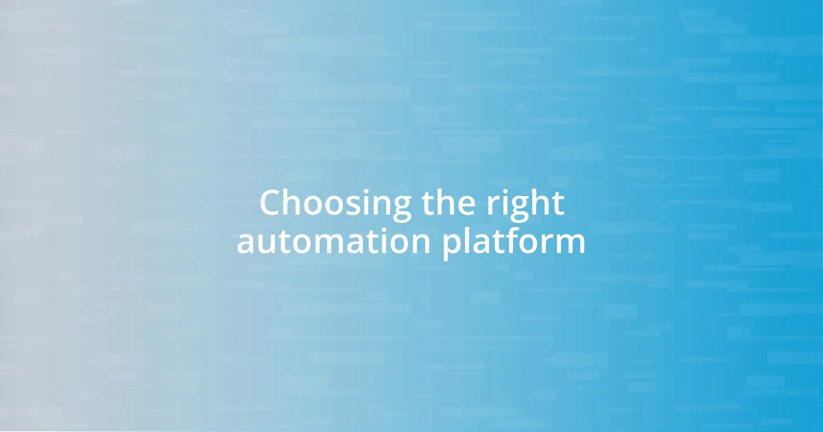 Choosing the right automation platform