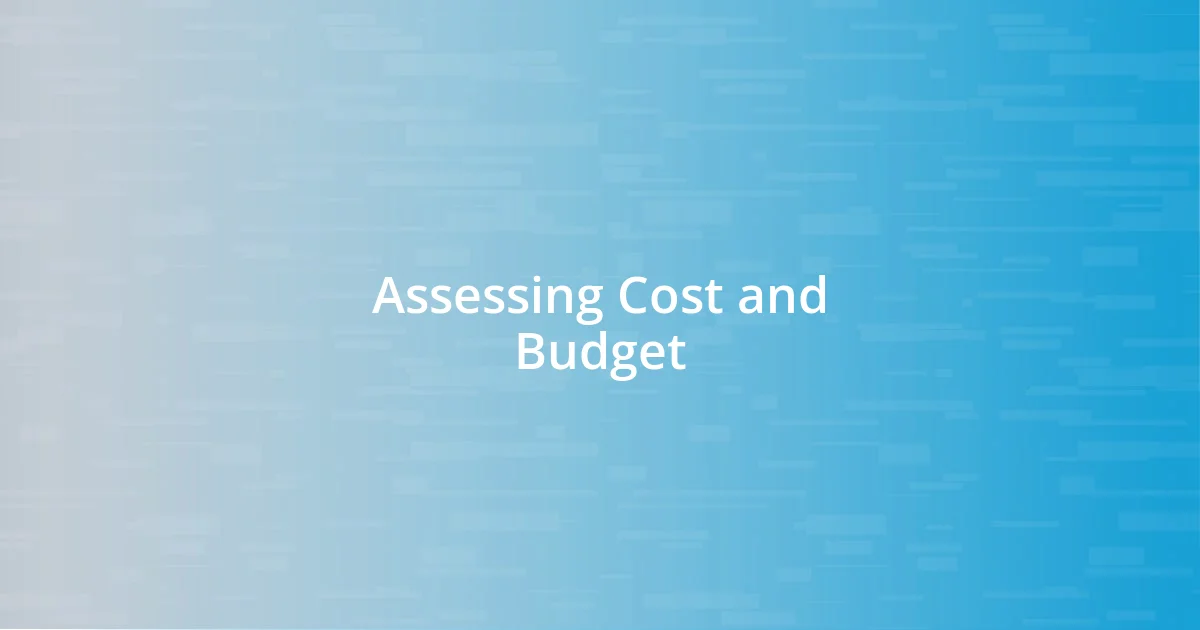 Assessing Cost and Budget