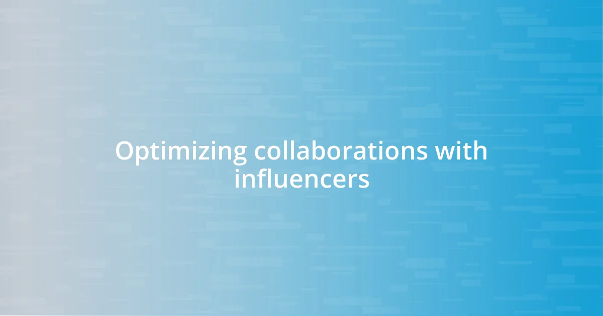 Optimizing collaborations with influencers