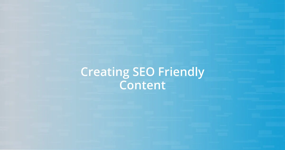 Creating SEO Friendly Content