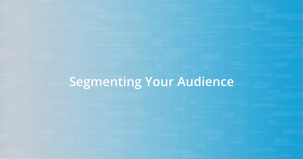 Segmenting Your Audience