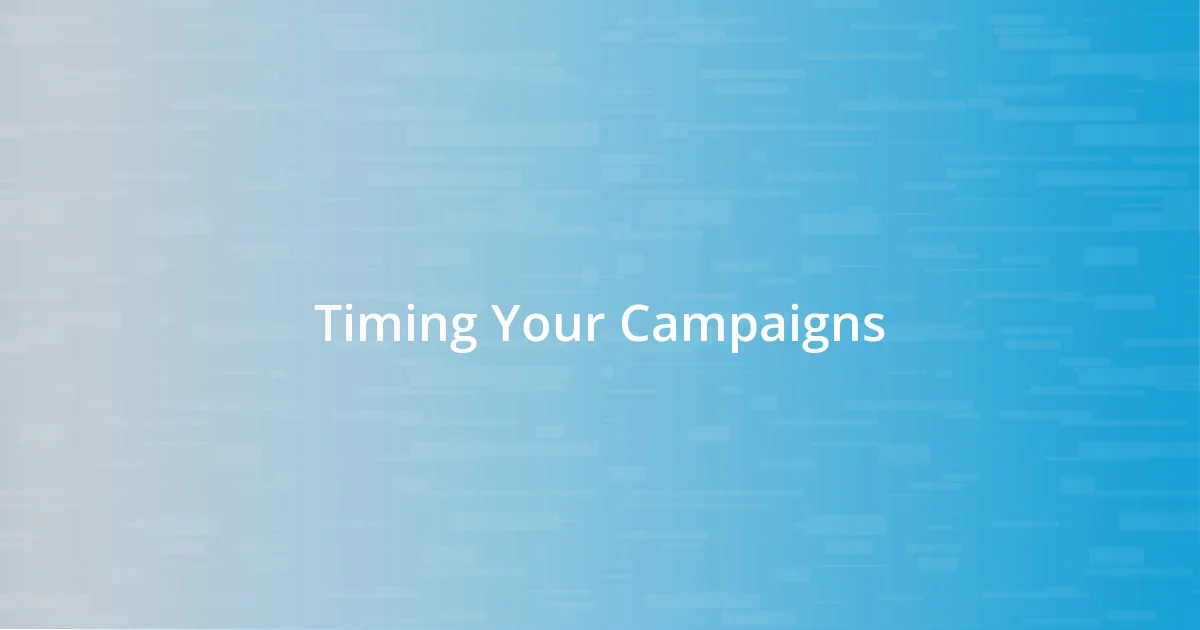 Timing Your Campaigns