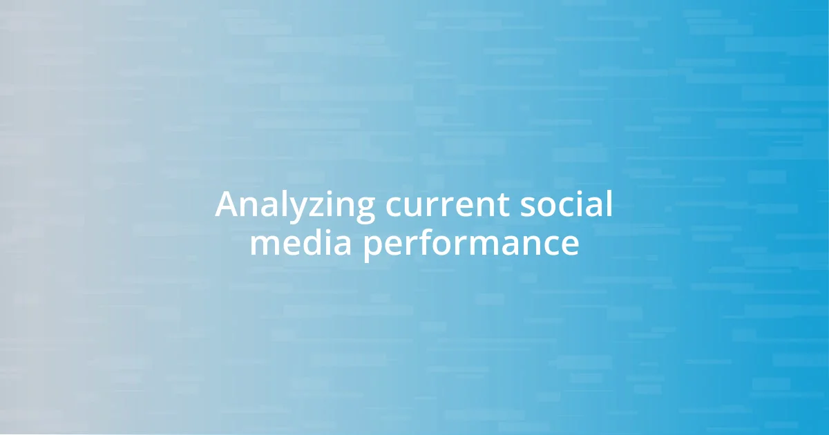 Analyzing current social media performance