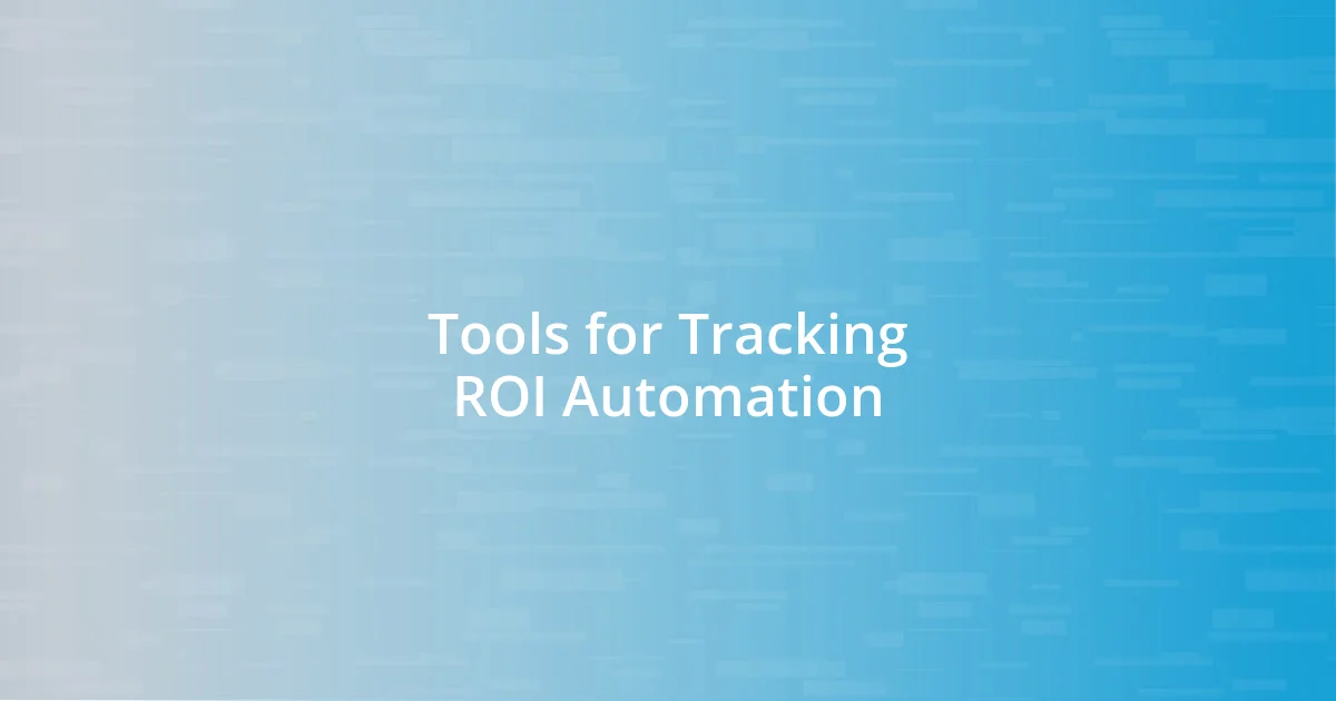 Tools for Tracking ROI Automation