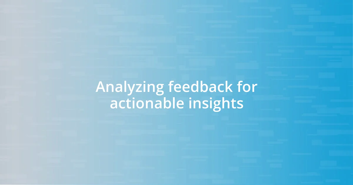 Analyzing feedback for actionable insights