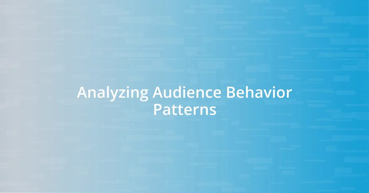 Analyzing Audience Behavior Patterns