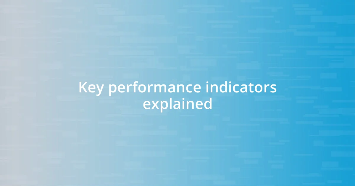 Key performance indicators explained