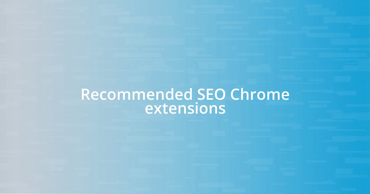 Recommended SEO Chrome extensions