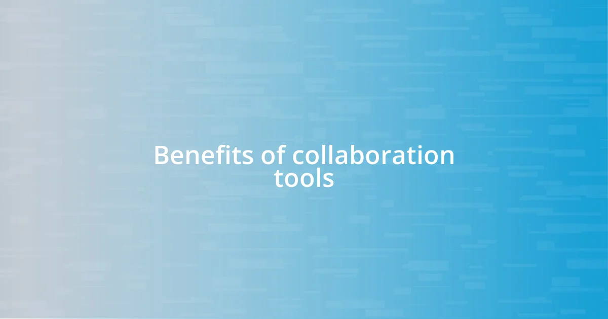 Benefits of collaboration tools