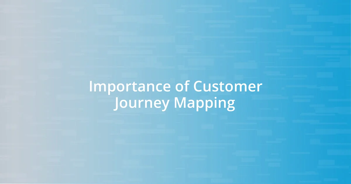 Importance of Customer Journey Mapping