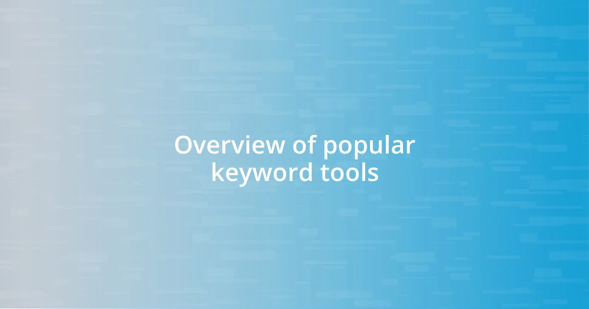 Overview of popular keyword tools