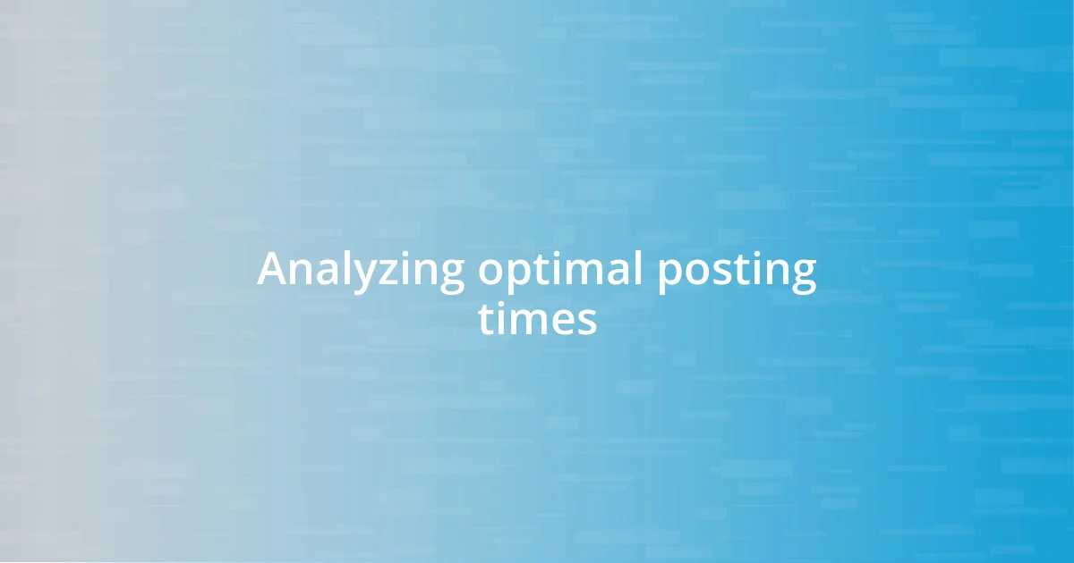 Analyzing optimal posting times