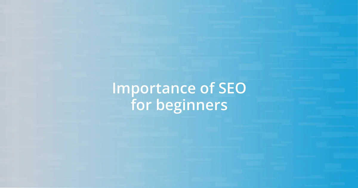 Importance of SEO for beginners