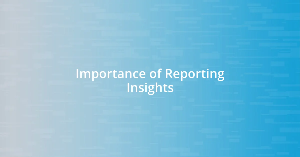 Importance of Reporting Insights