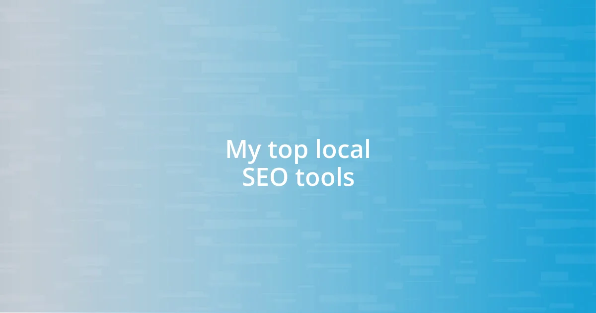 My top local SEO tools