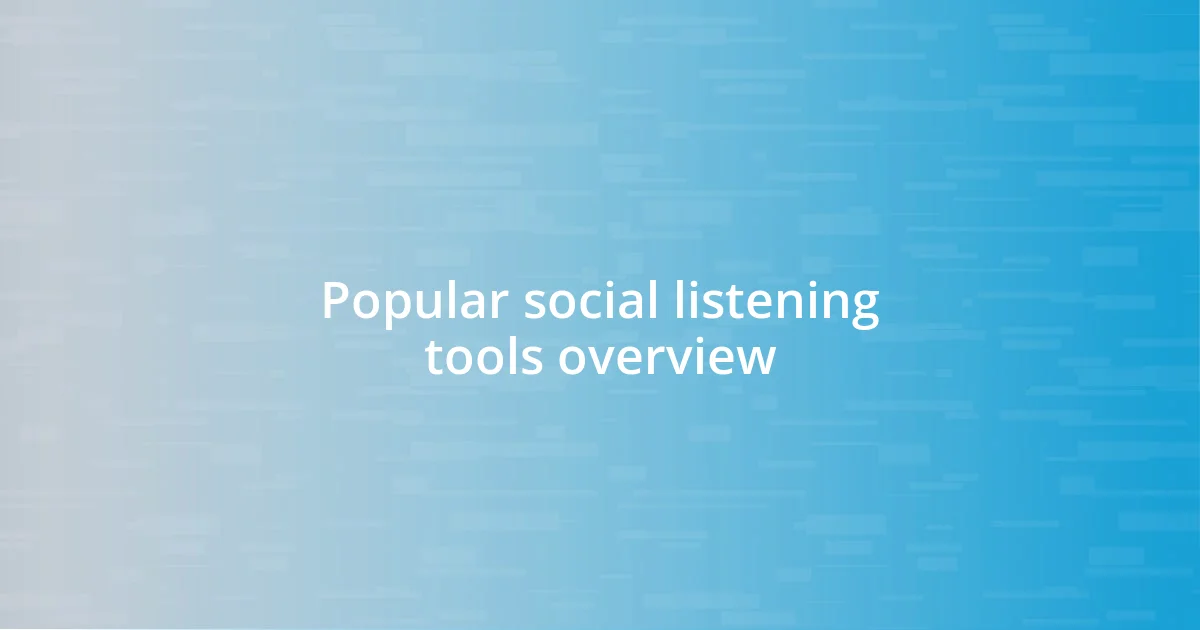 Popular social listening tools overview