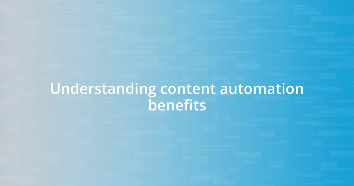 Understanding content automation benefits