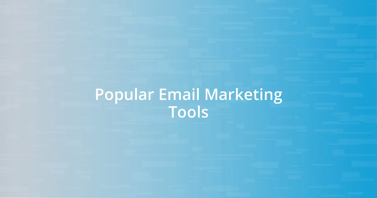 Popular Email Marketing Tools