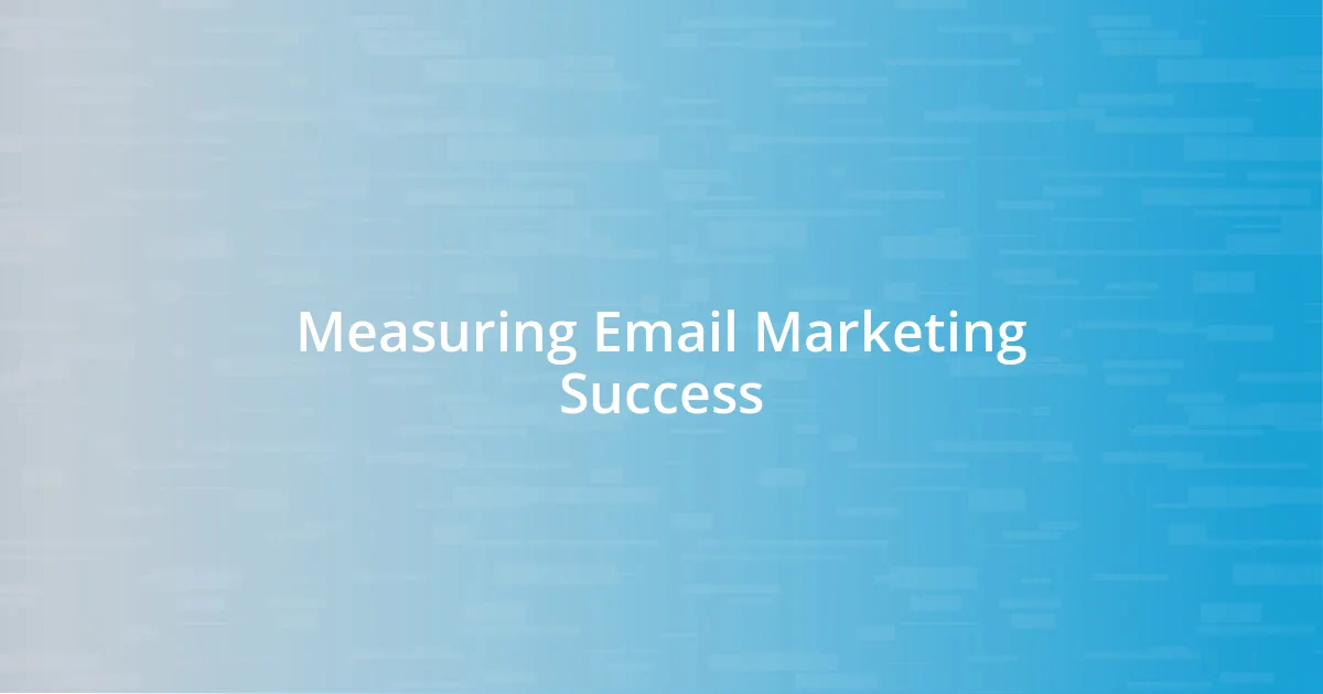 Measuring Email Marketing Success