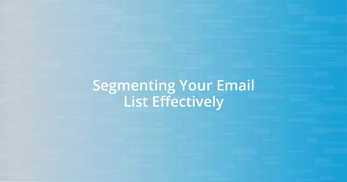 Segmenting Your Email List Effectively