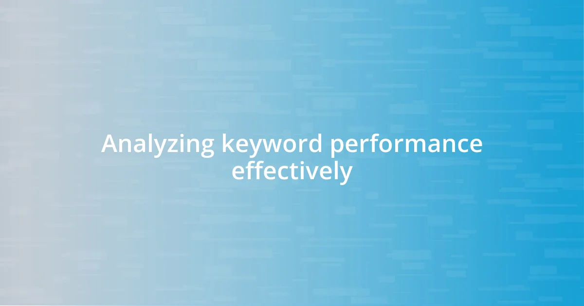 Analyzing keyword performance effectively