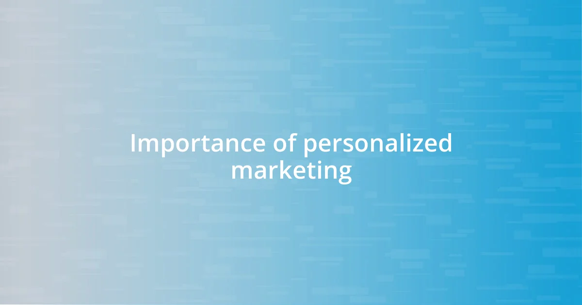 Importance of personalized marketing