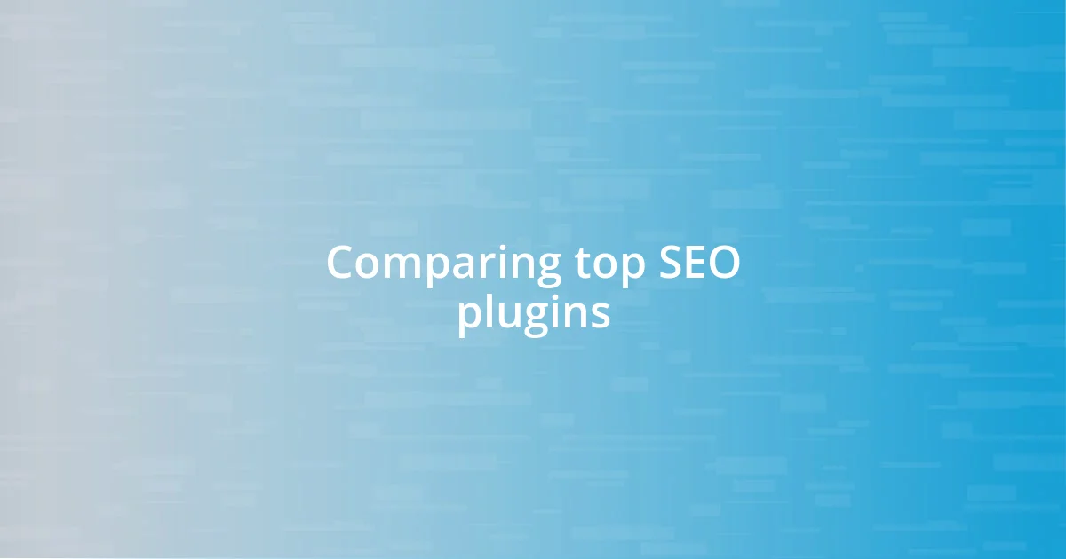 Comparing top SEO plugins