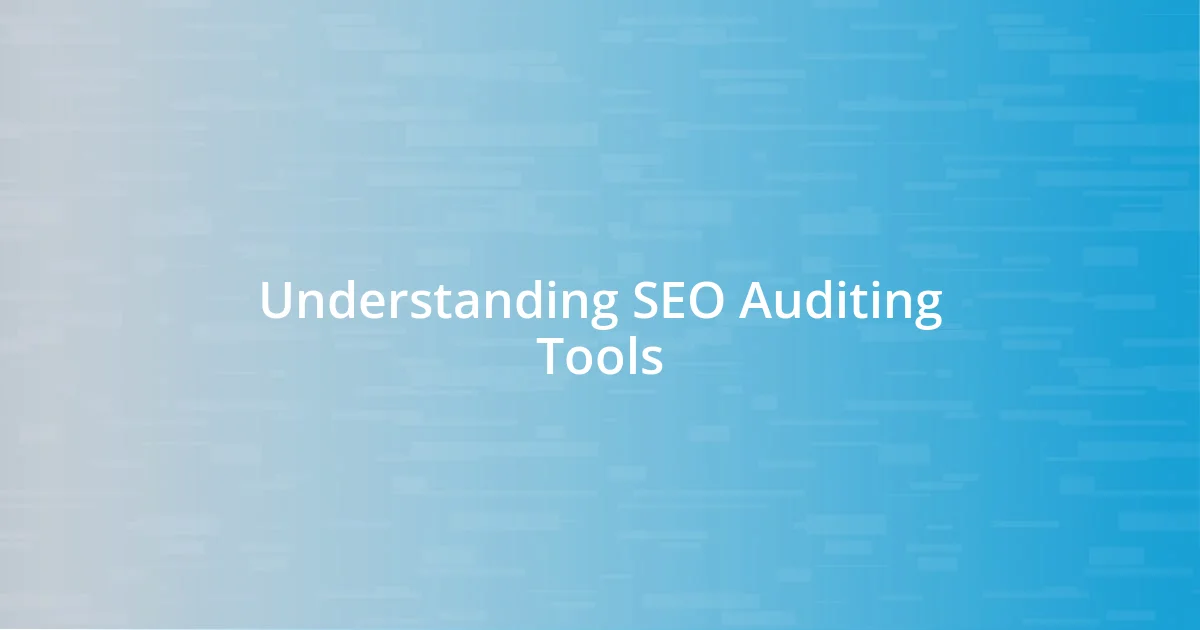 Understanding SEO Auditing Tools