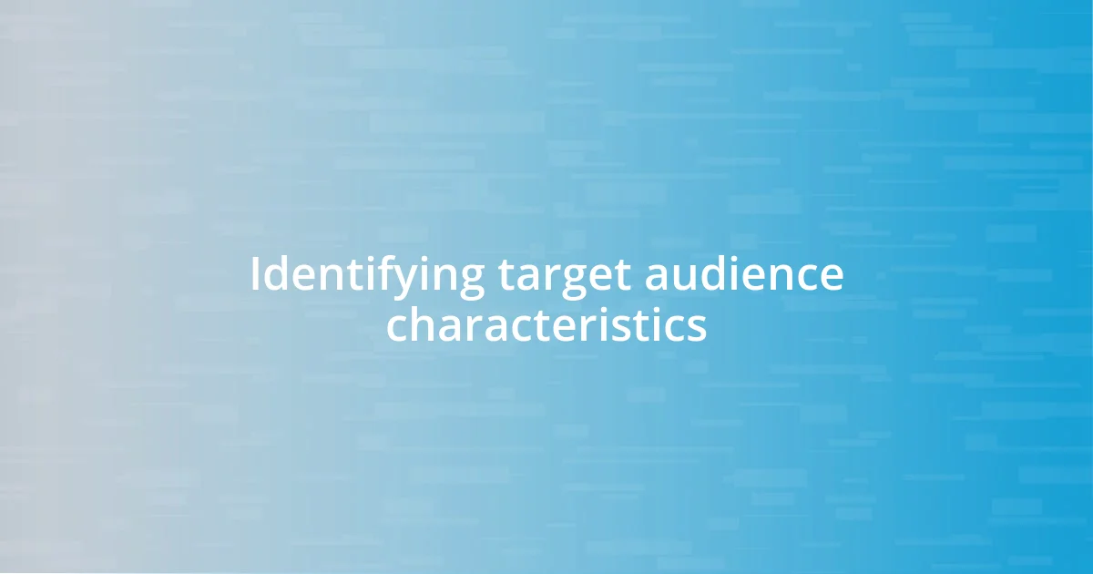 Identifying target audience characteristics