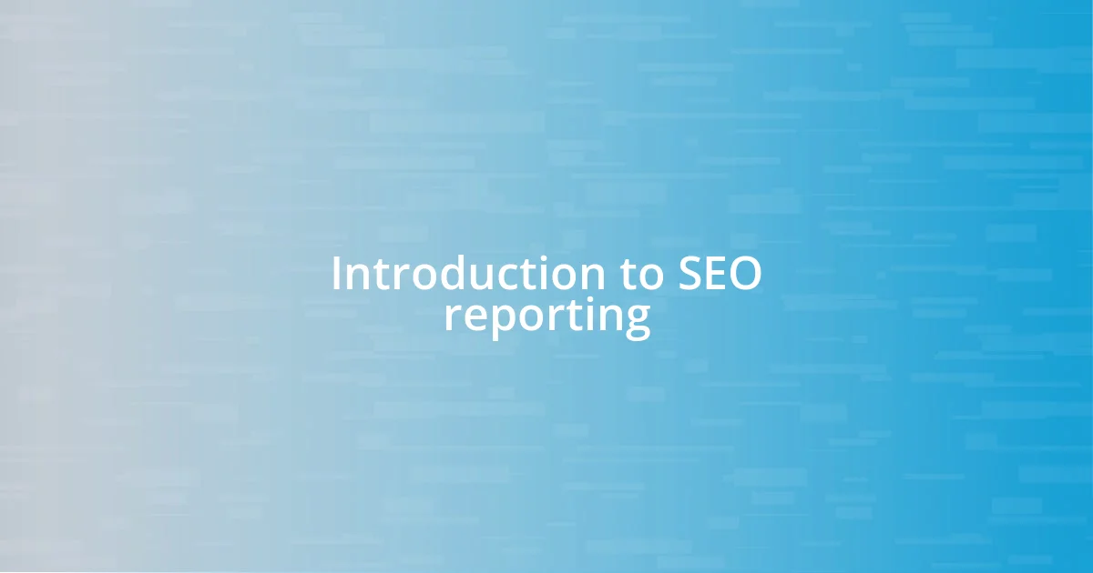 Introduction to SEO reporting