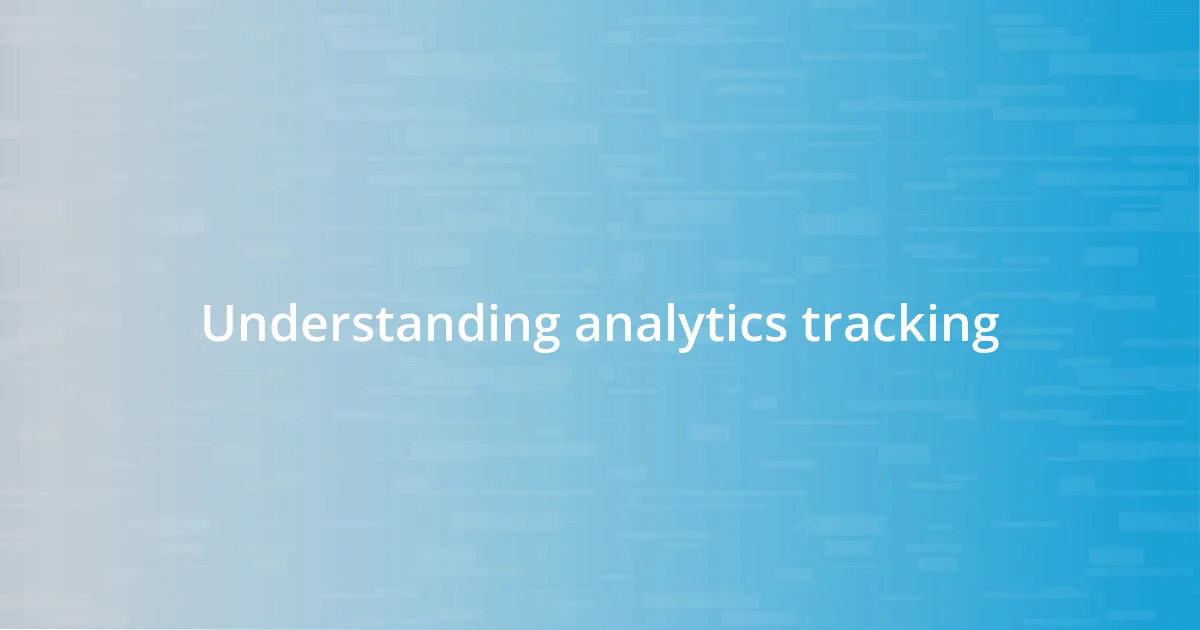 Understanding analytics tracking